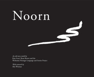 Noorn by Kim Scott, Alta Winmar, Ryan Brown, Wirlomin Noongar Language and Stories Project