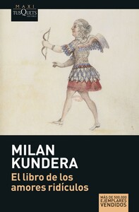 El libro de los amores ridículos by Milan Kundera