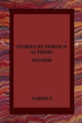 Stories by Foreign Authors: Spanish by Gustavo Adolfo Bécquer, Fernan Caballero, Jose Selgas