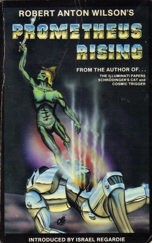 Prometheus Rising by Robert Anton Wilson