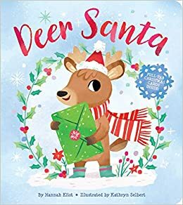 Deer Santa by Hannah Eliot, Kathryn Selbert