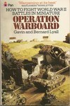 Operation Warboard by Bernard Lyall, Gavin Lyall