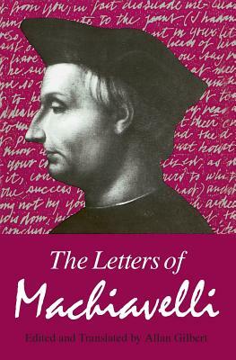 The Letters of Machiavelli by Niccolò Machiavelli