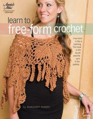 Learn to Free-Form Crochet by Margaret Hubert