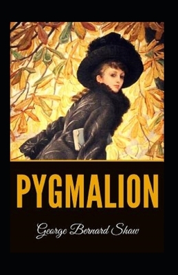 Pygmalion Illustrated by George Bernard Shaw