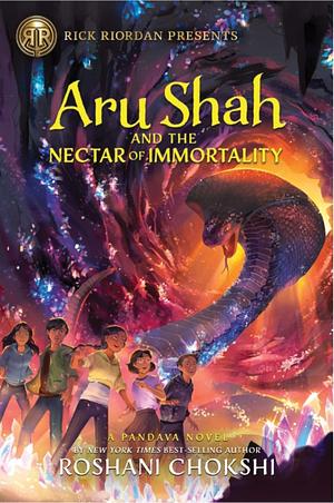 Aru Shah and the Nectar of Immortality by Roshani Chokshi