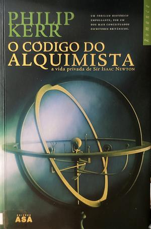 O Código do Alquimista by Philip Kerr