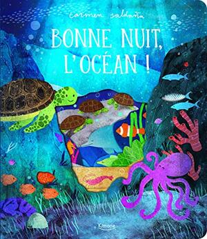 Bonne nuit, l'océan ! by Carmen Saldana, Becky Davies