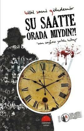 Şu Saatte Orada Mıydın?! by Bilal Sami Gökdemir