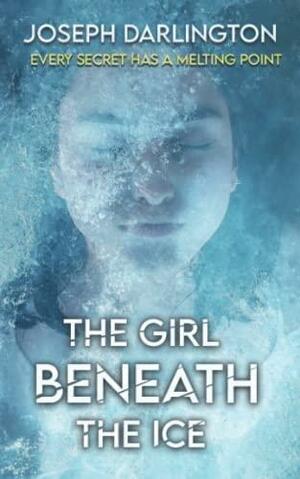 The Girl Beneath the Ice by Joseph Darlington