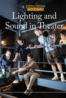 Lighting and Sound in Theater by George Capaccio