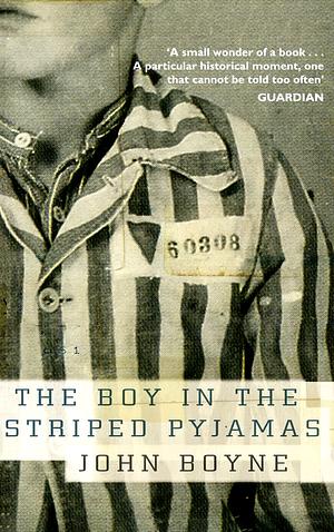 The Boy in the Striped Pyjamas by John Boyne