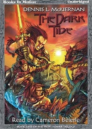 THE DARK TIDE, by Dennis L. McKiernan, (Iron Tower Trilogy, Book 1) Unabridged MP3-CD Read by Cameron Beierle by Dennis L. McKiernan, Dennis L. McKiernan