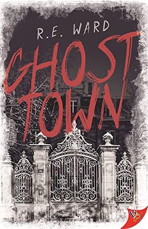 Ghost Town by R.E. Ward