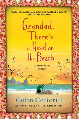 Grandad, There's a Head on the Beach: A Jimm Juree Mystery by Colin Cotterill