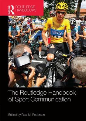 Routledge Handbook of Sport Communication by 