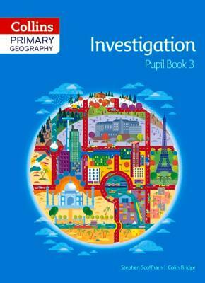 Collins Primary Geography Pupil Book 3 by Stephen Scoffham, Colin Bridge