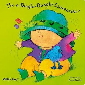 I'm a Dingle-Dangle Scarecrow by Annie Kubler