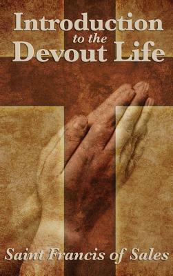 Introduction to the Devout Life by Saint Francis De Sales