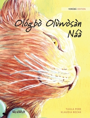 Olo&#769;gbo&#768; Olu&#768;wo&#768;sa&#768;n Na&#769;a&#768;: Yorùbá Edition of The Healer Cat by Tuula Pere