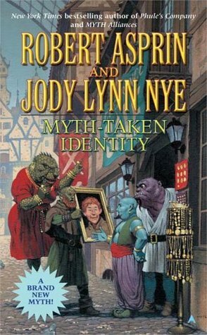 Myth-Taken Identity by Robert Lynn Asprin, Jody Lynn Nye