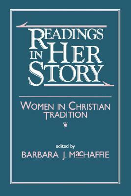 Readings in Her Story: Women in Christian Tradition by 