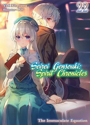 Seirei Gensouki: Spirit Chronicles Volume 22 by Yuri Kitayama