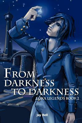 From Darkness to Darkness: Loka Legends by Jay Bell
