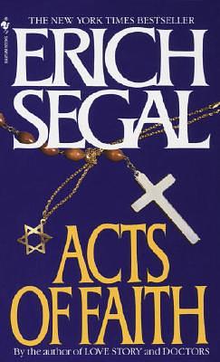 Acts of Faith by Erich Segal