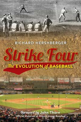 Strike Four: The Evolution of Baseball by Richard Hershberger
