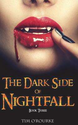 The Dark Side of Nightfall (Book Three) by Tim O'Rourke