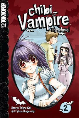 Chibi Vampire: The Novel, Volume 2 by Yuna Kagesaki, Tohru Kai