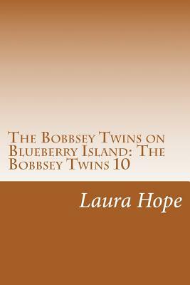 The Bobbsey Twins on Blueberry Island: The Bobbsey Twins 10 by Laura Lee Hope