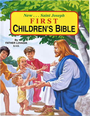 First Children's Bible: Popular Bible Stories from the Old and New Testaments by Lawrence G. Lovasik