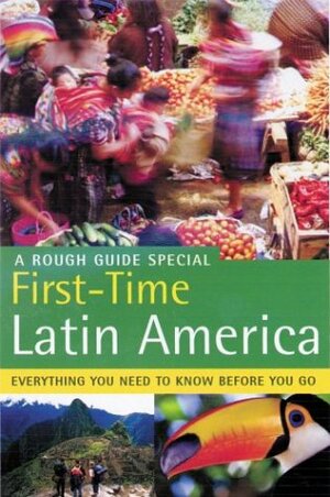 The Rough Guide to First-Time Latin America 1 by Polly Brown, James Read