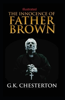 The Innocence of Father Brown Illustrated by G.K. Chesterton