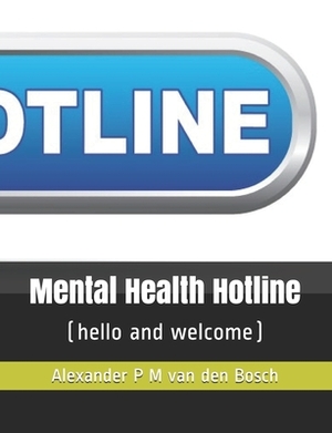 Mental Health Hotline by Alexander P. M. Van Den Bosch