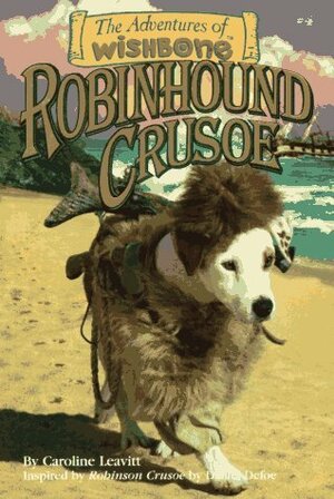 Robinhound Crusoe by Caroline Leavitt