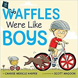 If Waffles Were Like Boys by Charise Mericle Harper