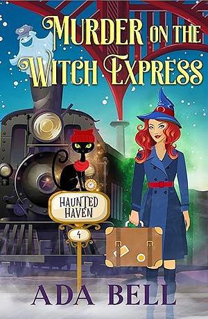 Murder on the Witch Express by Ada Bell
