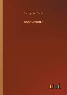 Bonaventure by George W. Cable