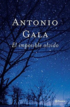 El Imposible Olvido by Antonio Gala