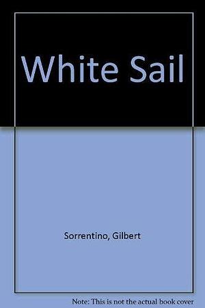 White Sail by Gilbert Sorrentino