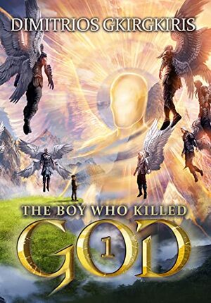 The Boy Who Killed God 1 by Dimitrios Gkirgkiris