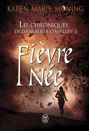 Fièvre née by Karen Marie Moning