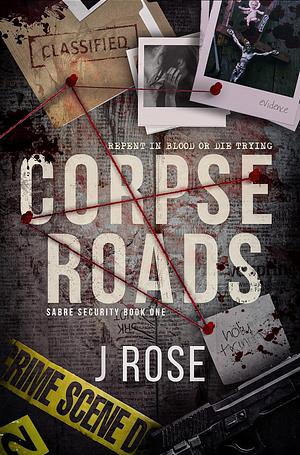 Corpse Roads by J. Rose