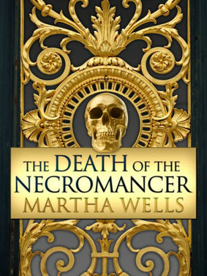 The Death of the Necromancer by Martha Wells