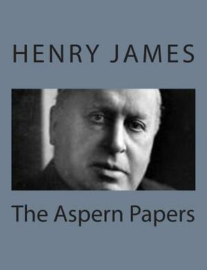 The Aspern Papers by Henry James