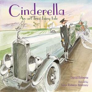 Cinderella: An Art Deco Fairy Tale by Lynn Roberts