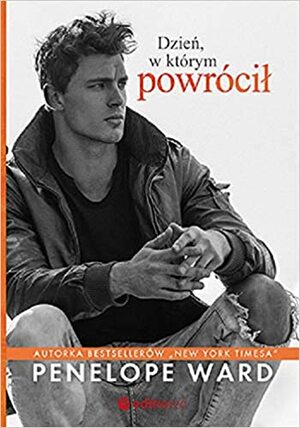 Dzień, w którym powrócił by Penelope Ward